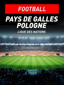 Football - Ligue des Nations UEFA : Pays de Galles / Pologne