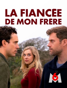 M6 - La fiancée de mon frère