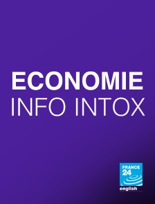 France 24 Anglais - Economie + Info Intox