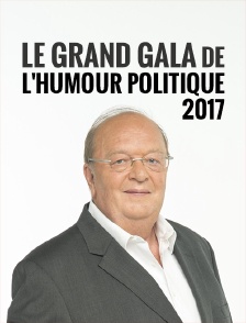 Le grand gala de l'humour politique 2017