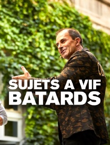 Sujets à vif : Bâtards
