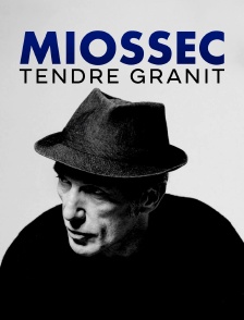 Miossec, tendre granit