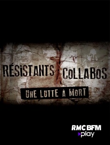 RMC BFM Play - Résistants / collabos, une lutte à mort