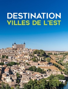 Destination Villes De L'Est