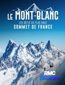 RMC Découverte - Le Mont-Blanc, les défis du plus haut sommet de France