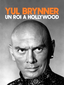 Yul Brynner, un roi à Hollywood