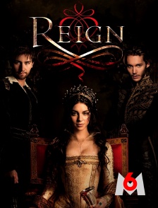 M6 - Reign : le destin d'une reine