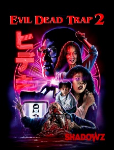 Shadowz - Evil Dead Trap 2 en replay