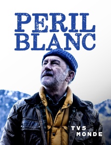 TV5MONDE - Péril blanc