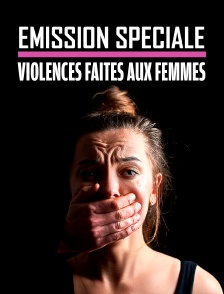 Emission spéciale violences faites aux femmes