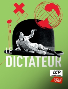 LCP Public Sénat - Le dictateur