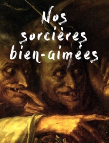 Nos sorcières bien-aimées