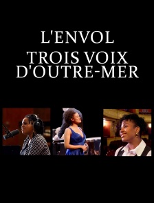 L'envol, trois voix d'Outre-mer