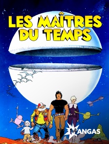 MANGAS - Les maîtres du temps