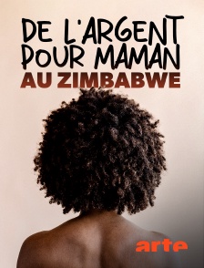 Arte - De l'argent pour maman au Zimbabwe