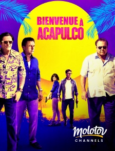 Molotov channels - Bienvenue à Acapulco