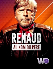 W9 - Renaud, au nom du père