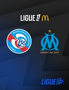 Ligue 1+ - Football - Ligue 1 McDonald's : Strasbourg / Marseille