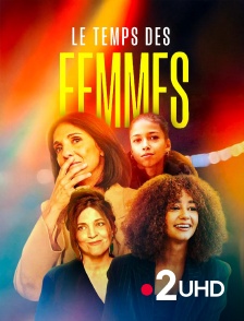 France 2 UHD - Le temps des femmes