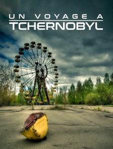 Un voyage à Tchernobyl