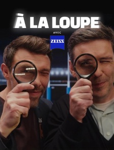 A la loupe