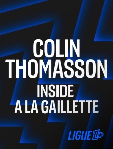 Ligue 1+ - Colin - Thomasson : Inside à la Gaillette