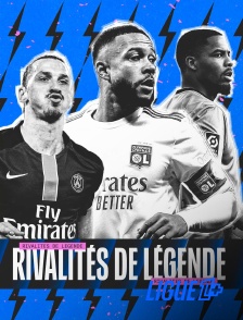 Ligue 1+ - Rivalités de légende en replay