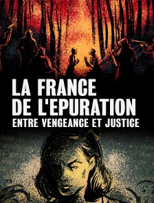 La France de l'épuration, entre vengeance et justice