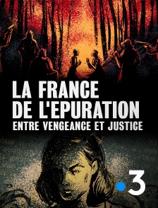 France 3 - La France de l'épuration, entre vengeance et justice