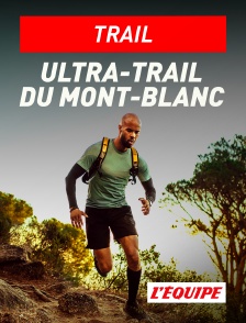L'Equipe - Trail : Ultra-Trail du Mont-Blanc