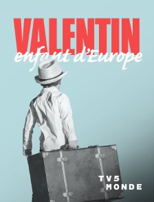 TV5MONDE - Valentin enfant d'Europe