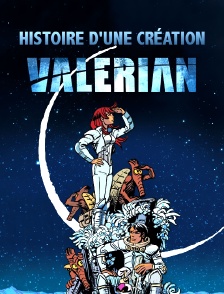 Valérian, histoire d'une création