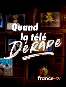 france.tv - Quand la télé dérape, 40 ans de scandales