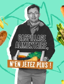 Gaspillage alimentaire, n'en jetez plus !