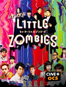 CINÉ Cinéma - Little Zombies