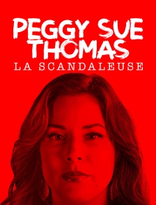 Peggy Sue Thomas, la scandaleuse