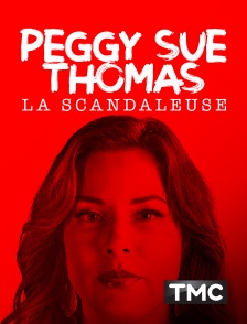 TMC - Peggy Sue Thomas, la scandaleuse