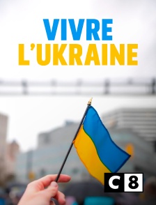 C8 - Vivre l'Ukraine