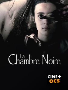 CINÉ Cinéma - La Chambre noire