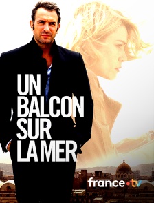 france.tv - Un balcon sur la mer