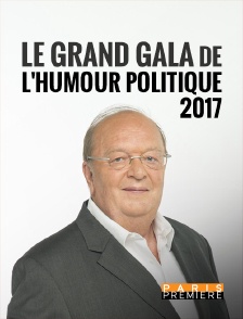 Paris Première - Le grand gala de l'humour politique 2017