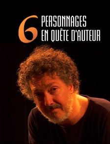 Six personnages en quête d'auteur