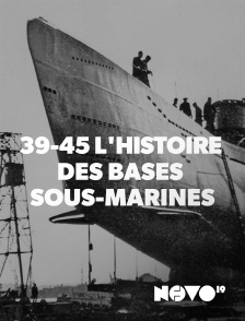 NOVO19 - 39/45 : l'histoire des bases sous-marines