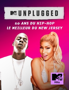 MTV Unplugged Presents : 50 ans du hip-hop : le meilleur du New Jersey