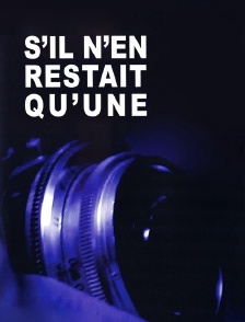 S'il n'en restait qu'une