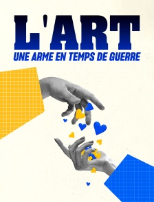 L'art, une arme en temps de guerre
