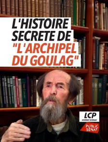 L'histoire secrète de "L'Archipel du Goulag"