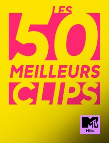 Les 50 meilleurs clips