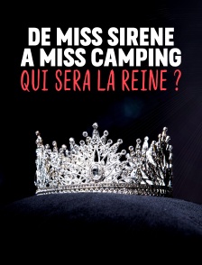 De Miss Sirène à Miss Camping : qui sera la reine ?