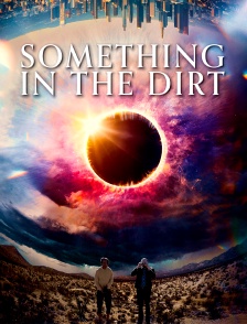 Something in the Dirt